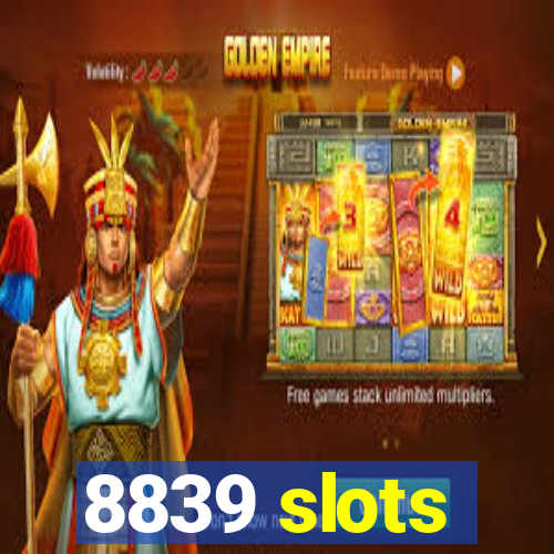 8839 slots